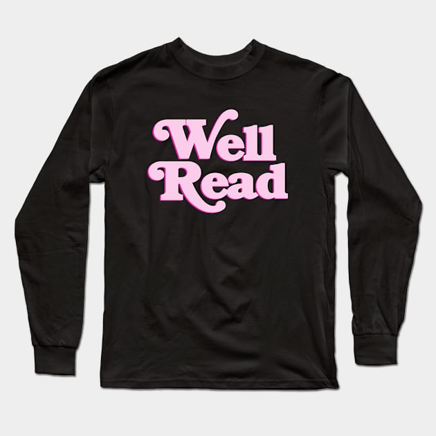 well read Long Sleeve T-Shirt by Babes in Bookland Podcast